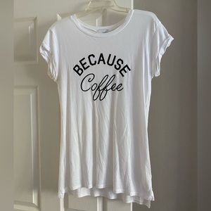 Because Coffee Tee